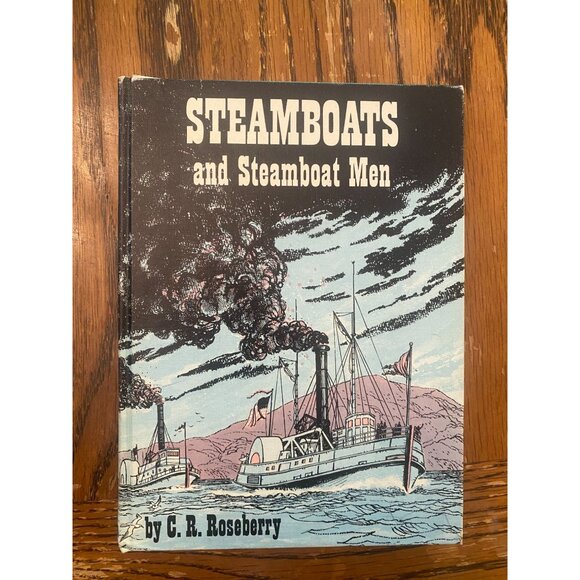 Steamboats and steamboat men,By Cecil R Roseberry Hardcover - Picture 1 of 8